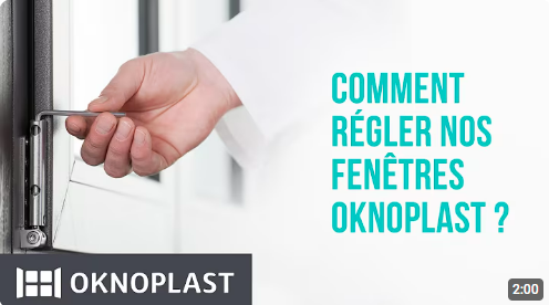 Comment régler les fenêtres OKNOPLAST